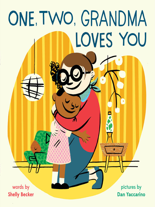 Title details for One, Two, Grandma Loves You by Shelly Becker - Available